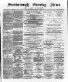 Scarborough Evening News Wednesday 06 November 1889 Page 1