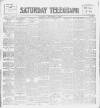 Saturday Telegraph (Grimsby) Saturday 01 December 1906 Page 1