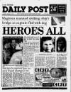 Liverpool Daily Post Tuesday 06 August 1991 Page 1