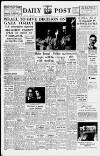 Liverpool Daily Post Monday 04 March 1957 Page 1