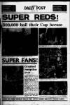 Liverpool Daily Post Monday 06 May 1974 Page 1