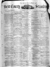 Kent County Standard Saturday 12 June 1875 Page 1