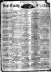 Kent County Standard Saturday 09 September 1876 Page 1
