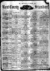 Kent County Standard Saturday 16 September 1876 Page 1