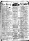 Kent County Standard Saturday 16 February 1878 Page 1
