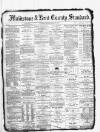 Kent County Standard Wednesday 17 March 1880 Page 1