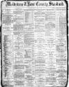 Kent County Standard Wednesday 24 March 1880 Page 1