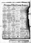 Kent County Standard Wednesday 25 January 1882 Page 1