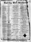 Tunbridge Wells Standard Friday 10 May 1867 Page 1