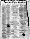 Tunbridge Wells Standard Friday 29 November 1867 Page 1